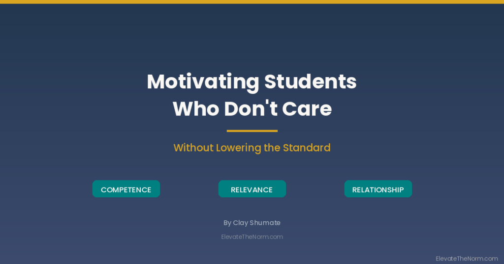 Motivating Students Who Don’t Care Without Lowering the Standard