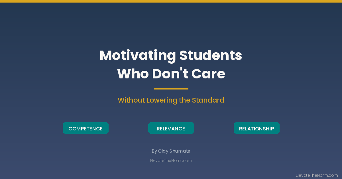 Motivating Students Who Don’t Care Without Lowering the Standard