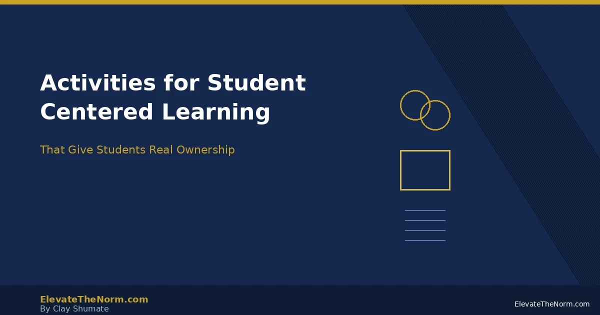 Graphic showing activities for student centered learning that give students real ownership in grades 6-12 classrooms