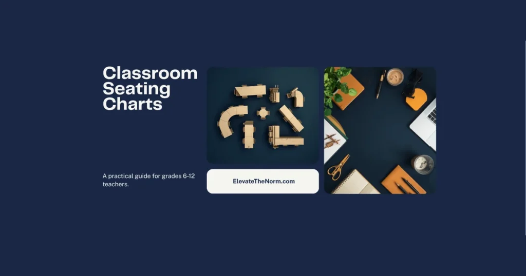 Classroom Seating Charts: What the Research Supports for Grades 6–12