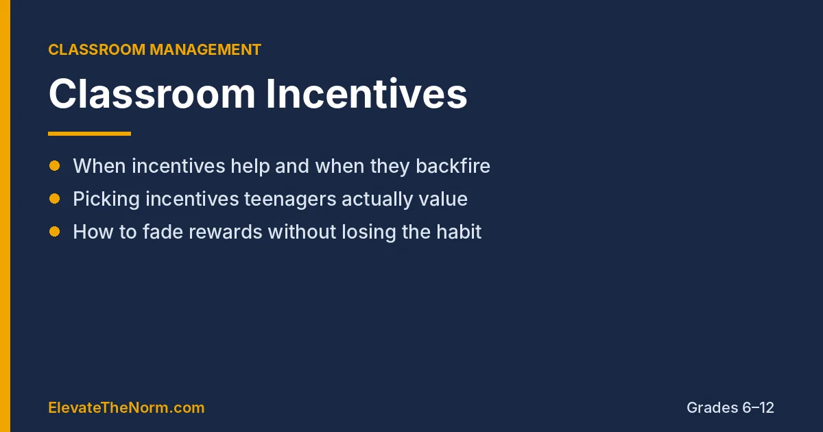 Navy and gold graphic titled Classroom Incentives listing when incentives help or backfire, choosing incentives teens value, and fading rewards
