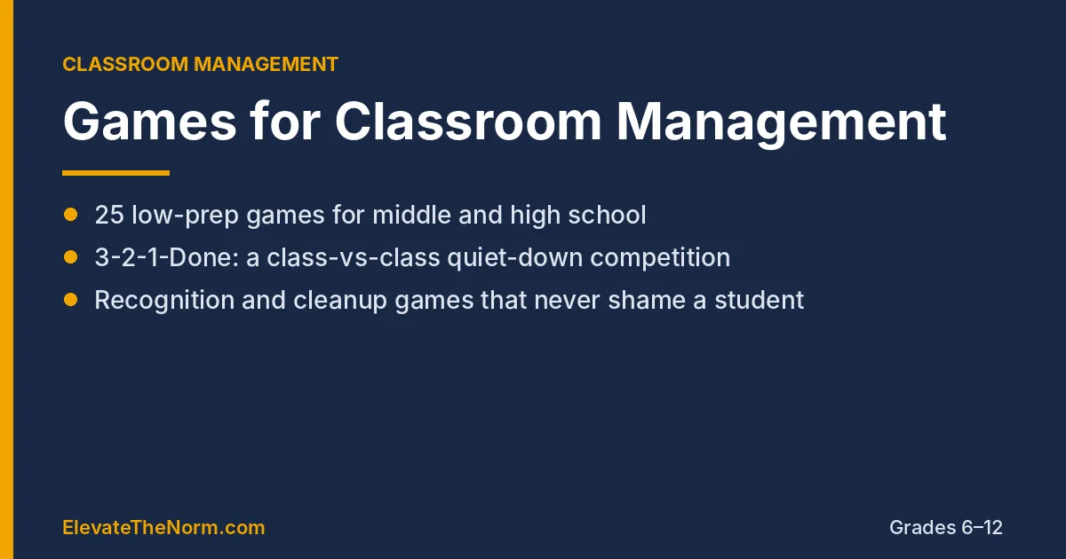 Title card for games for classroom management in grades 6-12: 25 low-prep games, the 3-2-1-Done class-vs-class quiet-down competition, and recognition and cleanup games that never shame a student
