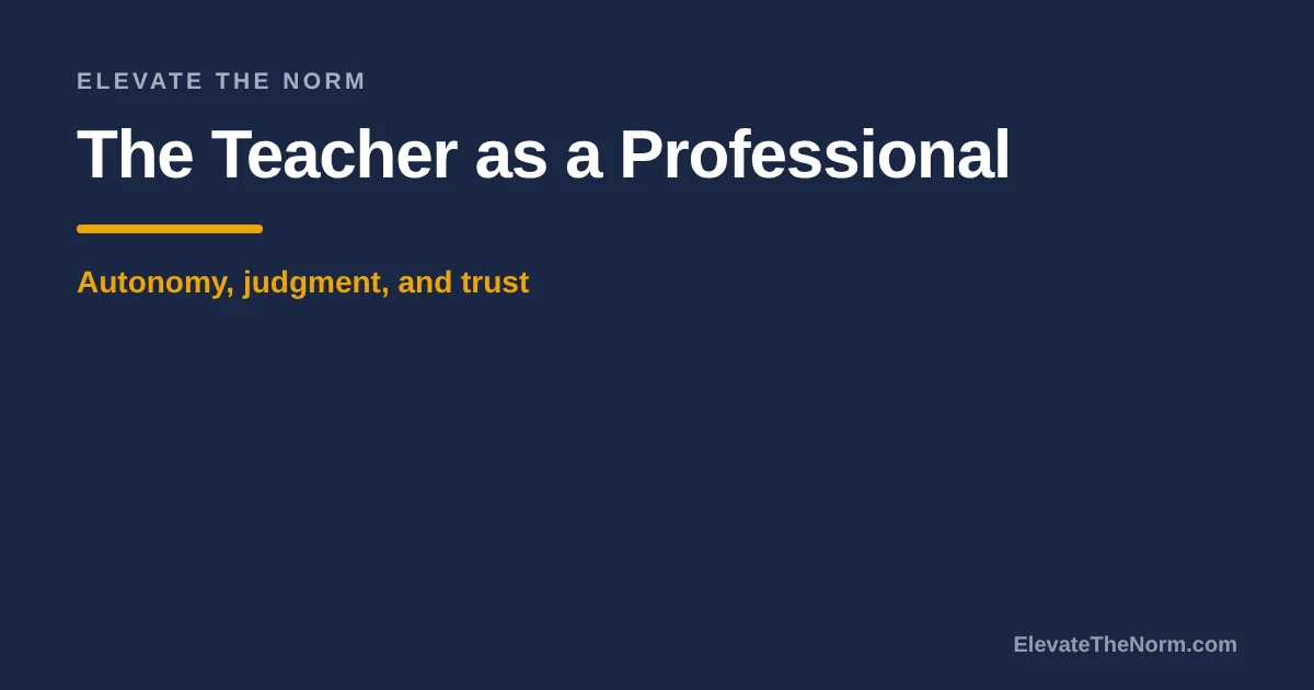 Title card reading The Teacher as a Professional: Autonomy, Judgment, and Trust